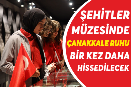 Aksaray Şehitler Müzesi Çanakkale Ruhuyla Canlanıyor