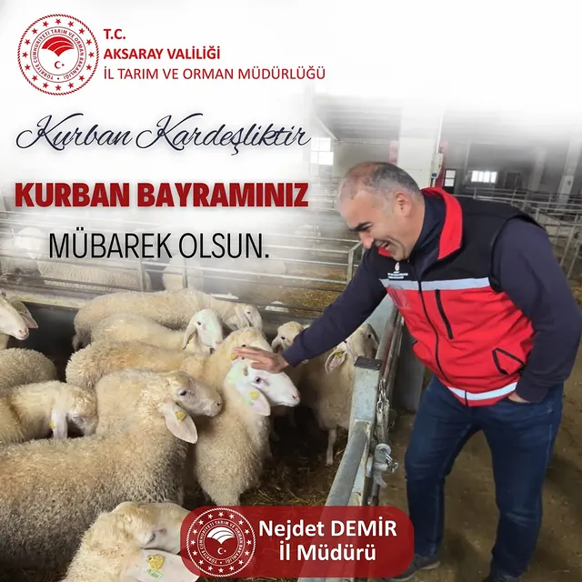 Aksaray Tarım İl Müdürü Nejdet Demir'den Kurban Bayramı Mesajı
