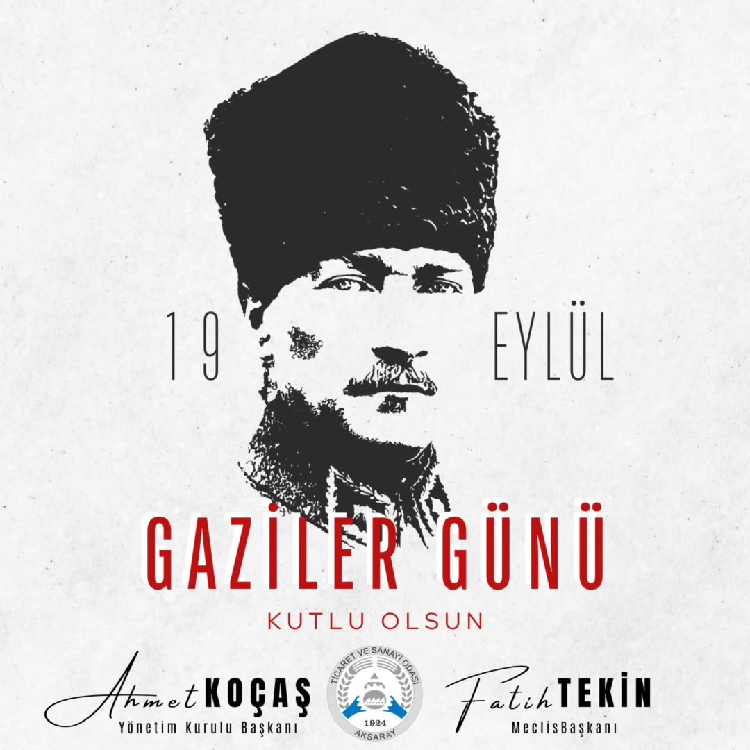 Aksaray Ticaret ve Sanayi Odası Başkanı Koçaş'tan Gaziler Günü Mesajı
