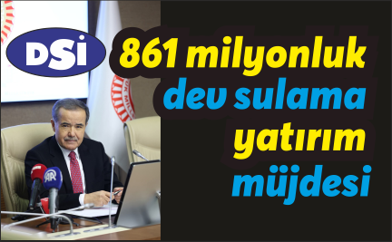 AKSARAY TARIMINA DEV YATIRIM: 861 MİLYON TL’LİK SULAMA PROJESİ BAŞLIYOR