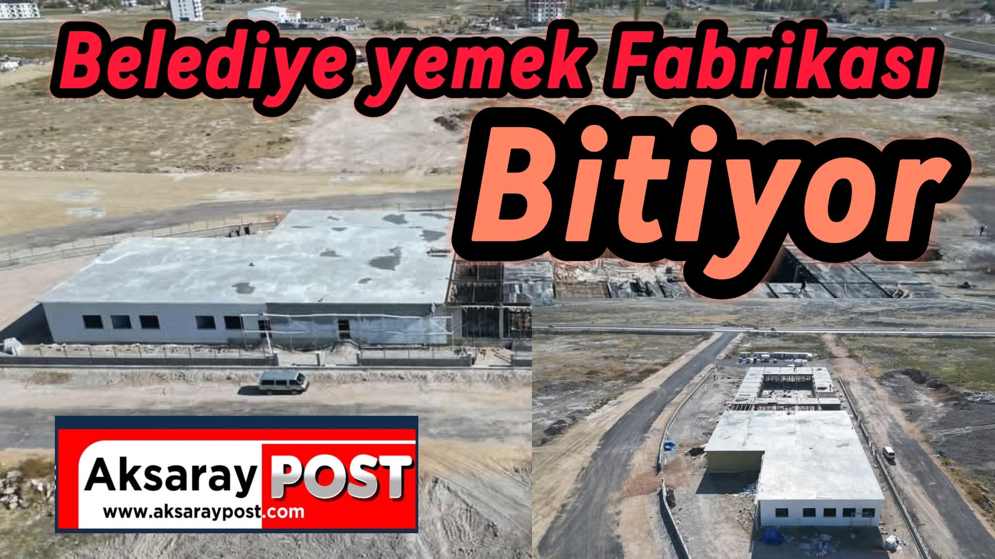 AKSARAY YEMEK FABRİKASI YÜKSELİYOR 