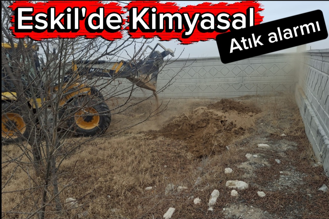 ESKİL’DE KİMYASAL ATIK ŞÜPHESİ: KONYA’DAN GELEN KAÇAK DÖKÜM İDDİALARI İLÇEYİ AYAĞA KALDIRDI
