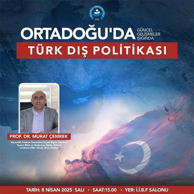 Aksaray Üniversitesi'nde Orta Doğu Türk Dış Politikası Konferansı Düzenlenecek