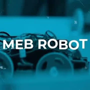 MEB Robot Yarışması Başvuruları Uzatıldı: Genç Bilim İnsanları İçin Fırsat Devam Ediyor