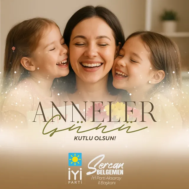İYİ Parti İl Başkanı Belgemen'den Anneler Günü Mesajı: 