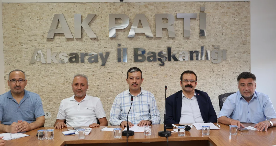 AK Parti Aksaray İl Başkanı Aktürk, Haftalık Yönetim Kurulu Toplantısı Gerçekleştirdi