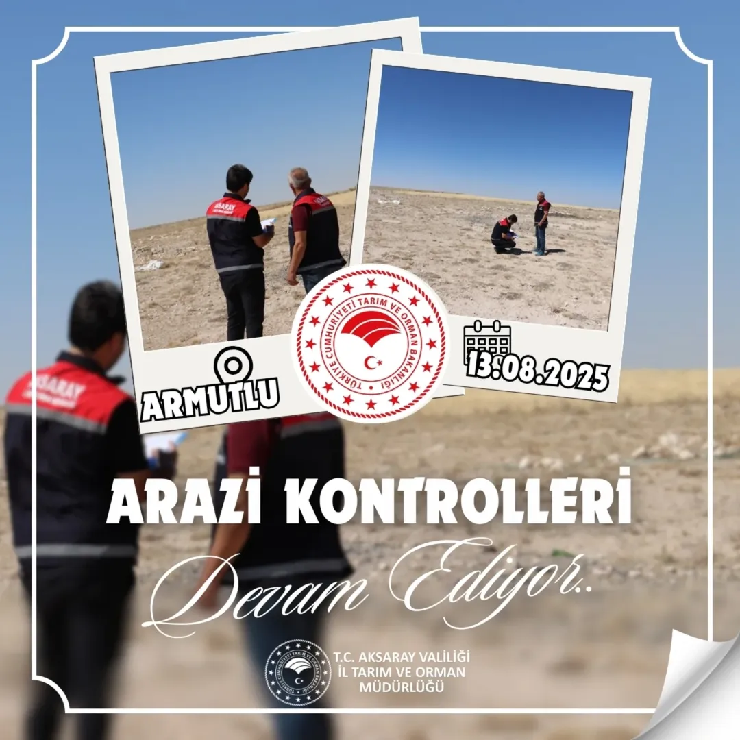 Aksaray'da Tarım Arazilerinin Durumu Kontrol Ediliyor