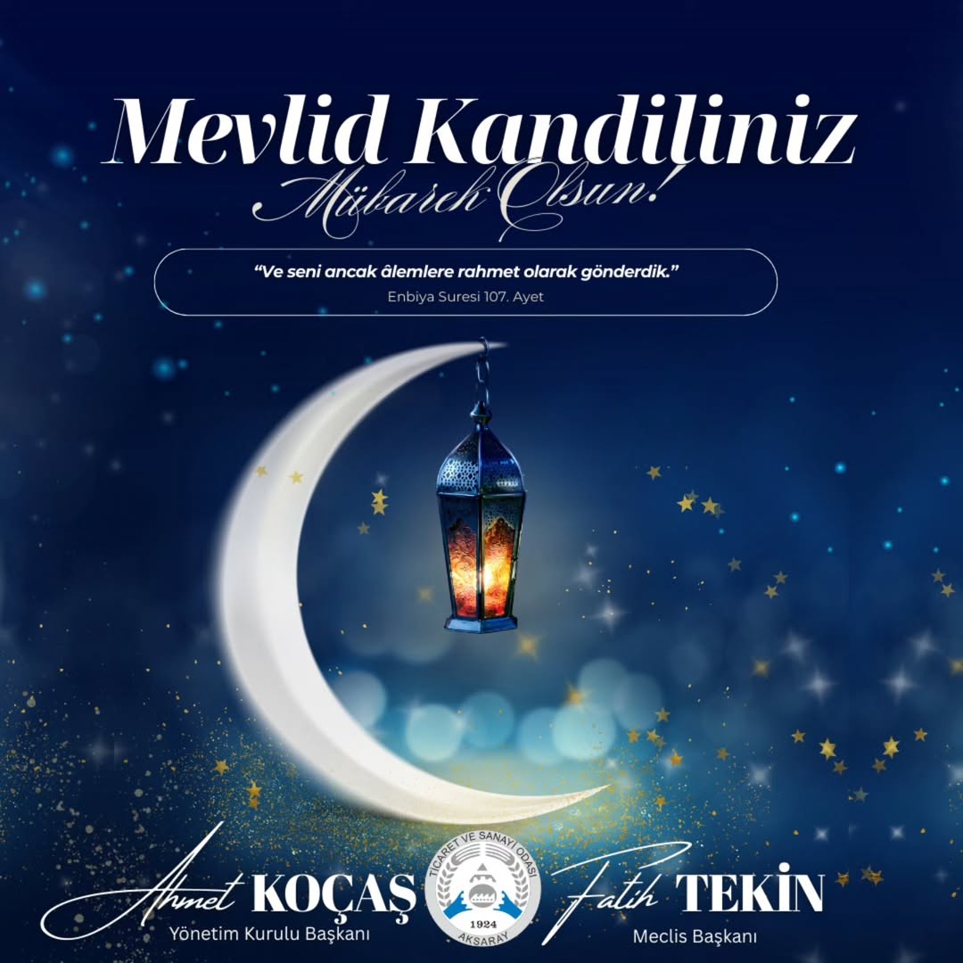 Aksaray Ticaret ve Sanayi Odası Başkanı'ndan Mevlid Kandili Mesajı