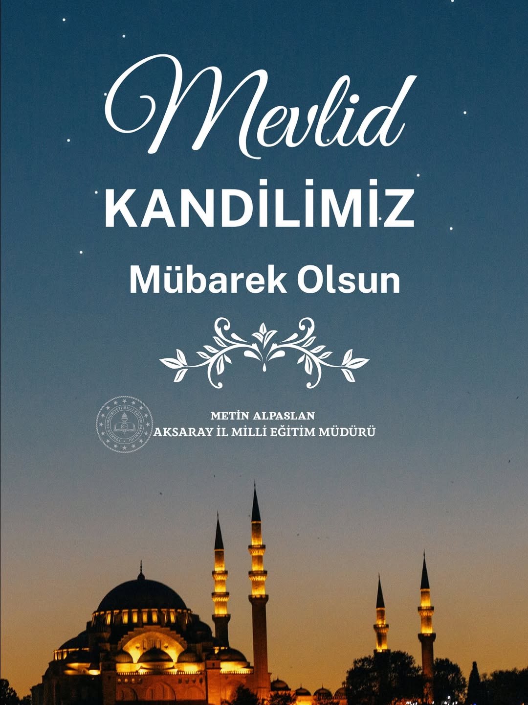 Aksaray İl Milli Eğitim Müdürü Metin Alpaslan'dan Mevlid Kandili Mesajı