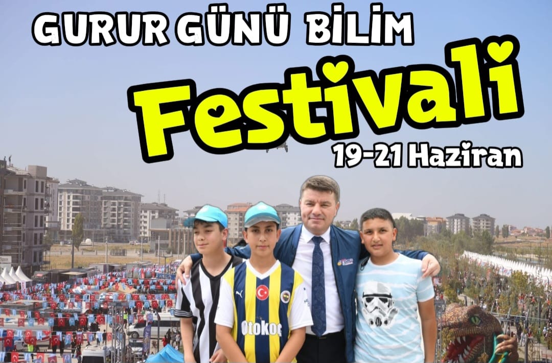 Aksaray'ın GURUR GÜNÜ BİLİM FESTİVALİ 19-21 HAZİRAN’DA KAPILARINI AÇIYOR