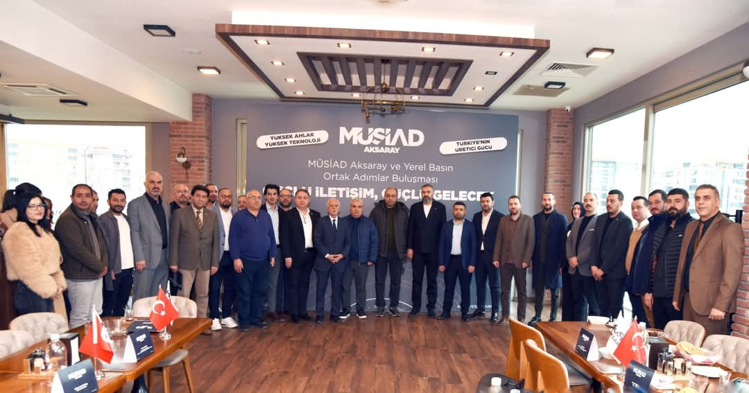 MÜSİAD'ın Yeni Başkanı Göktaş Basınla İlk Buluşmasında Aksaray'ı Anlattı