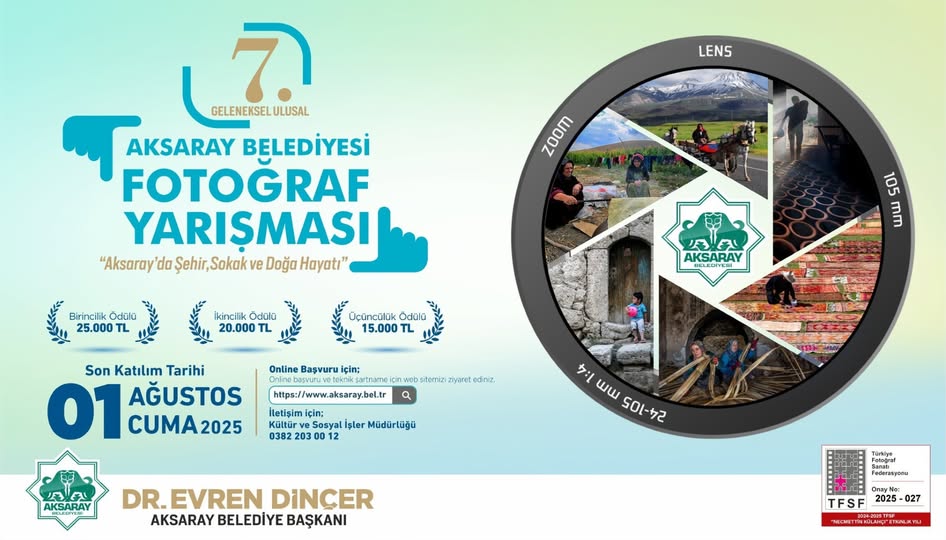 AKSARAY’IN GÜZELLİKLERİ  7. GELENEKSEL ULUSAL FOTOĞRAF YARIŞMASINDA KARELERE YANSIYACAK