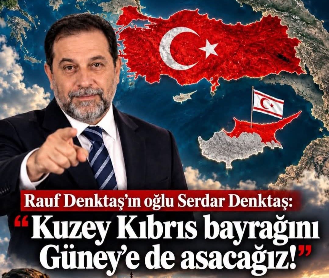Serdar Denktaş, Babası Rauf Denktaş’ın İzinde: “Kuzey Kıbrıs Bayrağını Güney’e de Asacağız!”